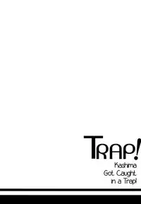 (C89) [odin (Kurokawa IZUMI)] TRAP! Kashima-san wa Wana ni Hamerarete Shimatta! | TRAP! Kashima Got Caught in a Trap! (Kantai Collection -KanColle-) [English] =Dark Mac + CW=
