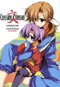 (C74) [Chicken Shark, WIREFRAME (Kurosyo, Yuuki Hagure)] Crossing Crimson (Kure-nai)