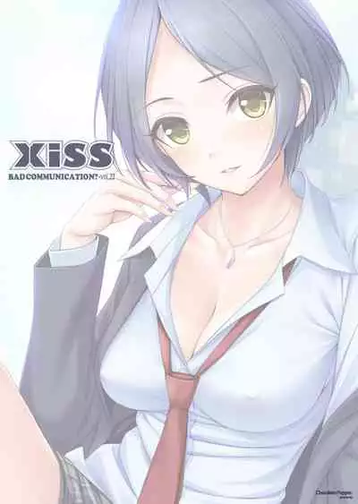 Xiss BAD COMMUNICATION? 21