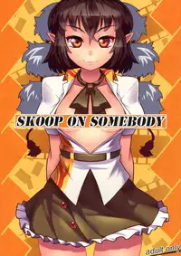 (Reitaisai 9) [Takeya(Taketora Suzume,Numahana)] SKOOP ON SOMEBODY (Touhou Project)