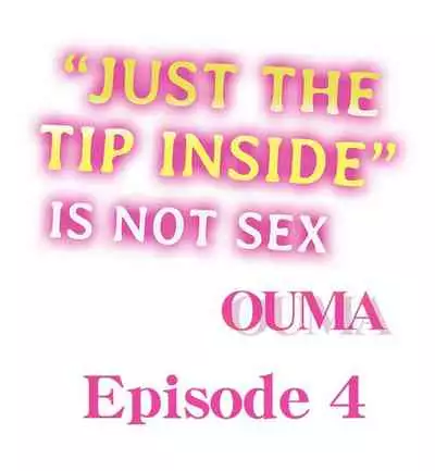 [OUMA] Just the Tip Inside is Not Sex Ch.6/? [English] [Ongoing]