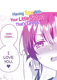 (C94) [squeezecandyheaven (Ichihaya)] Imouto to Sex Suru nante Kimochi Warui | Having Sex With Your Little Sister? That's Gross! [English] [sneikkimies]