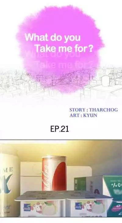 What do you Take me For? Ch.25/?