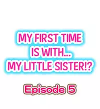 [Porori] My First Time is with.... My Little Sister?! (Ongoing)