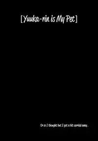 (Reitaisai 10) [Nanakorobi Yaoki (kinntarou)] Yuukarin wa Boku no Pet | Yuuka-rin is My Pet (Touhou Project) [English] [charly4994]