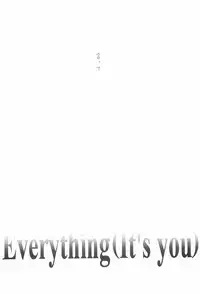 (C62) [INFORMATION HIGH (Younosuke)] Everything (It's you) Soushuuhen 1999-2001 (Kizuato)