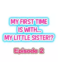 [Porori] My First Time is with.... My Little Sister?! (Ongoing)