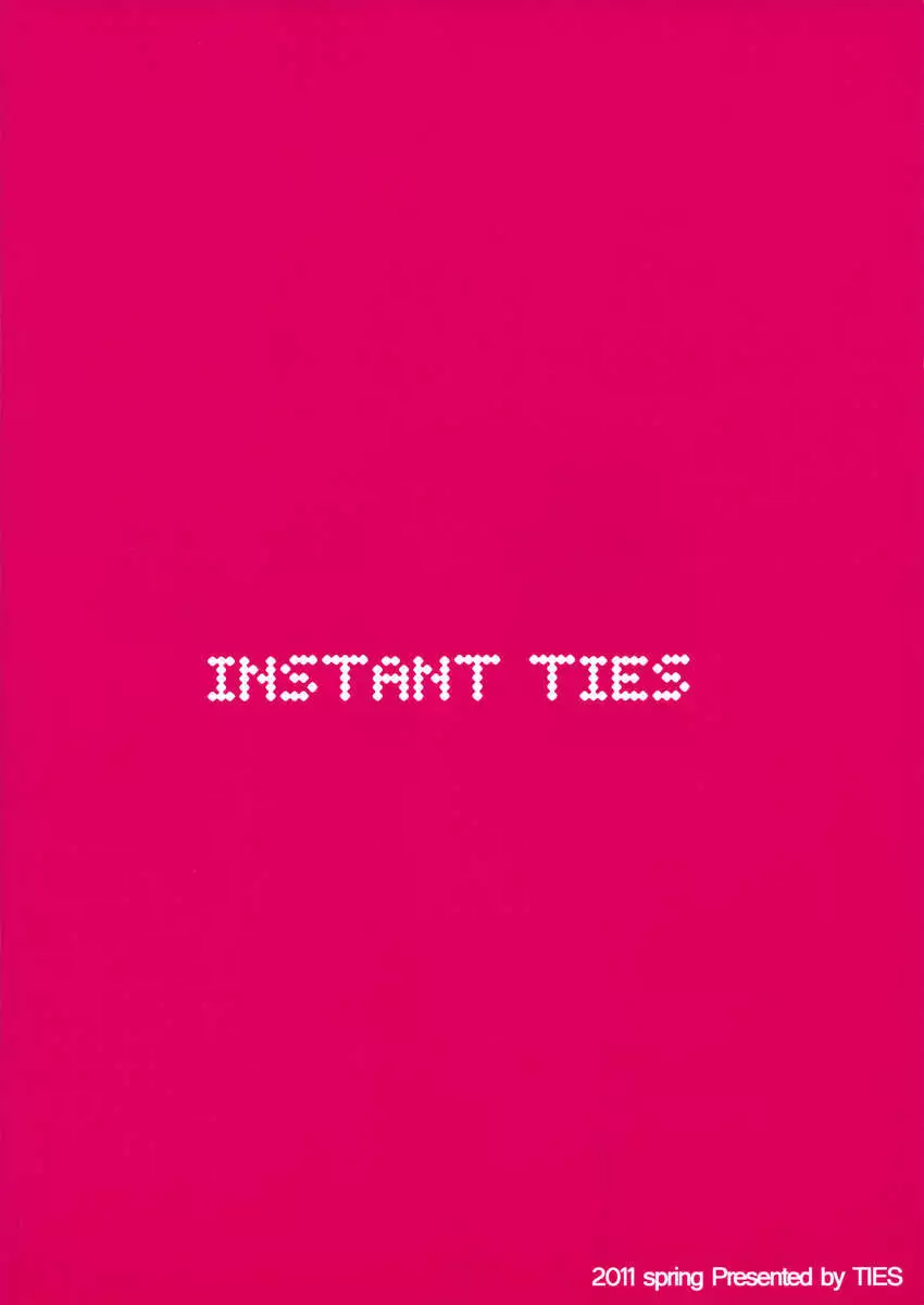 INSTANT TIES